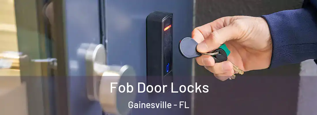 Fob Door Locks Gainesville - FL