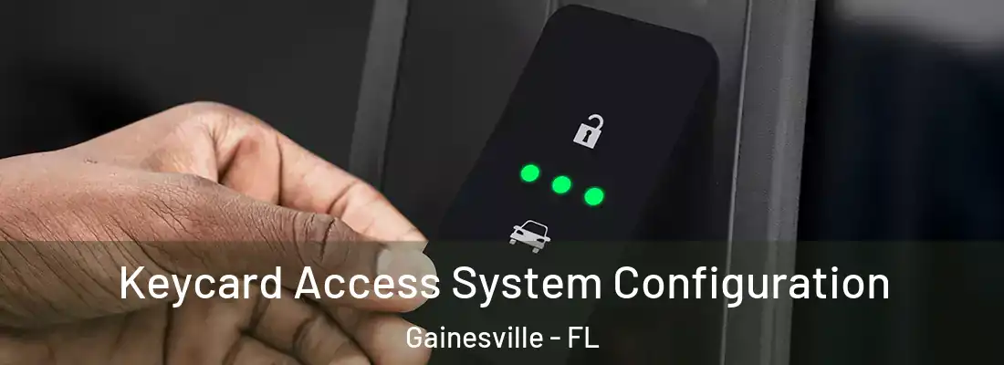  Keycard Access System Configuration Gainesville - FL
