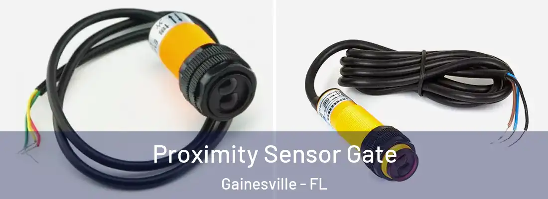  Proximity Sensor Gate Gainesville - FL