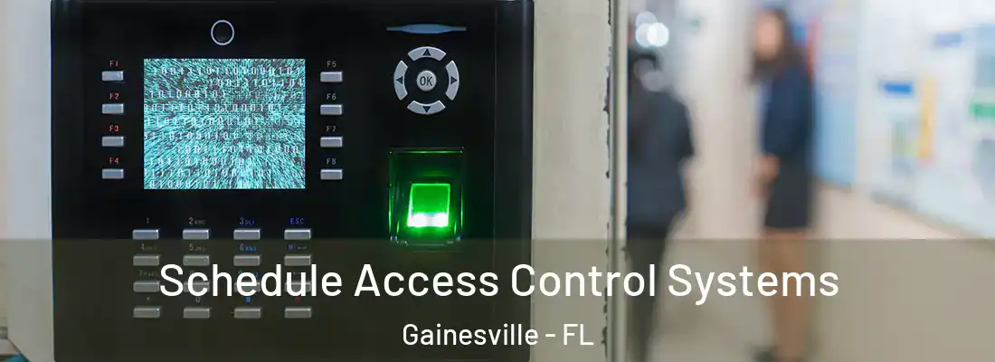 Schedule Access Control Systems Gainesville - FL