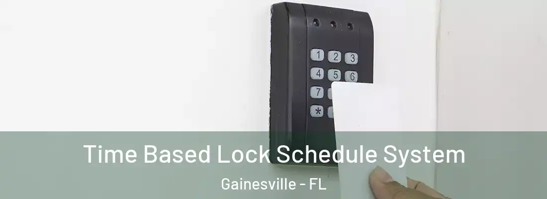  Time Based Lock Schedule System Gainesville - FL